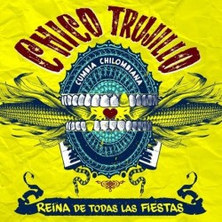 CHICO TRUJILLO - REINA DE...