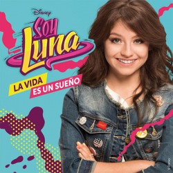 Soy luna - la vida es un...