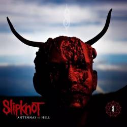 SLIPKNOT - ANTENNAS TO HELL...